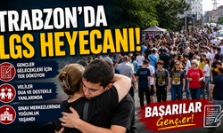 Trabzon'da LGS heyecanı