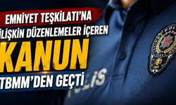 Emniyet Teşkilatı'na ilişkin düzenlemeler içeren kanun TBMM'den geçti