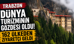 Trabzon Dünya Turizminin Gözdesi Oldu! 162 Ülkeden Ziyaretçi Geldi