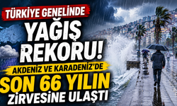 Türkiye genelinde yağış rekoru: Akdeniz ve Karadeniz'de son 66 yılın zirvesine ulaştı