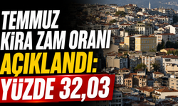 Temmuz kira zam oranı açıklandı: Yüzde 32,03