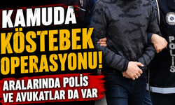 Kamuda köstebek operasyonu! Aralarında polis ve avukatlar da var