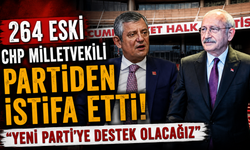 264 eski CHP milletvekili partiden istifa etti: Yeni Parti'ye destek olacağız