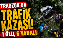 Trabzon'da trafik kazası: 1 ölü, 6 yaralı