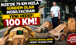 Rize'de 79 Km Hızla Gündem Olan Mobilyacıdan Yeni Hedef: 100 Km