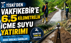 TİSKİ'den Vakfıkebir'e 6,5 kilometrelik içme suyu yatırımı