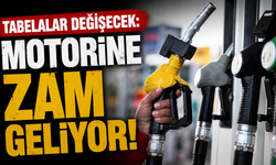 Tabelalar değişecek: Motorine zam geliyor