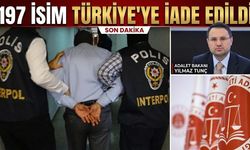 197 isim Türkiye'ye iade edildi