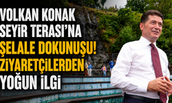 Volkan Konak Seyir Terası'na şelale dokunuşu! Ziyaretçilerden yoğun ilgi