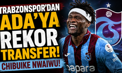 Trabzonspor'dan Ada'ya rekor transfer: Chibuike Nwaiwu!