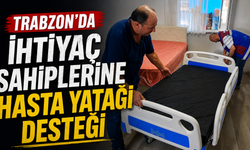 Trabzon Büyükşehir’den ihtiyaç sahiplerine hasta yatağı desteği