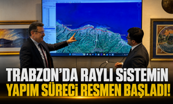 Trabzon'da raylı sistemin yapım süreci resmen başladı