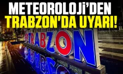 Meteorolojiden Trabzon için yağış uyarısı!