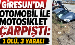Giresun’da otomobil ile motosiklet çarpıştı: 1 ölü,3 yaralı