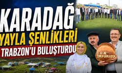 Karadağ Yayla Şenlikleri Trabzon'u buluşturdu