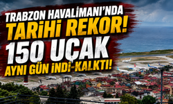 Trabzon Havalimanı’nda Tarihi Rekor! 150 Uçak Aynı Gün İndi-Kalktı