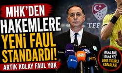 MHK'den hakemlere yeni faul standardı: Artık kolay faul yok