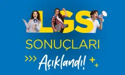LGS sonuçları açıklandı