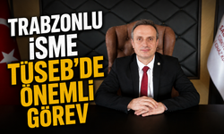 Trabzonlu isme TÜSEB'de önemli görev