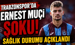 Trabzonspor’da Ernest Muçi Şoku! Sağlık Durumu Açıklandı