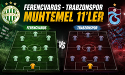 Ferencvaros - Trabzonspor muhtemel 11'ler