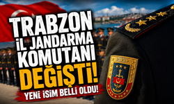 Trabzon İl Jandarma Komutanı değişti! Yeni isim belli oldu