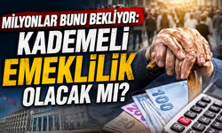 Milyonlar bunu bekliyor: Kademeli emeklilik olacak mı?