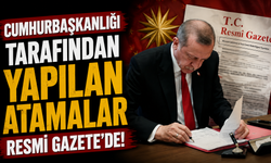 Cumhurbaşkanlığı tarafından yapılan atamalar Resmi Gazete'de