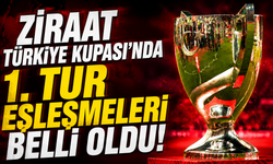 Ziraat Türkiye Kupası’nda 1. tur eşleşmeleri belli oldu!