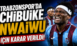 Trabzonspor'da Chibuike Nwaiwu için karar verildi