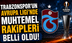 Trabzonspor'un Avrupa Ligi'nde muhtemel rakipleri belli oldu!