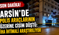 Arsin’de Polis Araçlarının Üzerine Cisim Düştü: İHA İhtimali Araştırılıyor