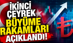 İkinci çeyrek büyüme rakamları açıklandı