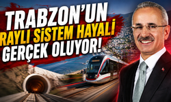 Trabzon’un Raylı Sistem hayali gerçek oluyor: İlk kazma 1 Eylül’de
