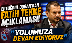 Ertuğrul Doğan’dan Fatih Tekke açıklaması! “Yolumuza devam ediyoruz”