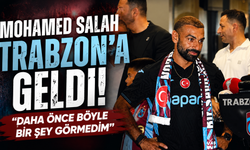 Mohamed Salah Trabzon’a geldi! “Daha önce böyle bir şey görmedim”