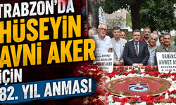 Trabzon’da Hüseyin Avni Aker için 82. yıl anması