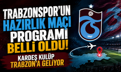 Trabzonspor'un hazırlık maçı programı belli oldu! Kardeş kulüp Trabzon'a geliyor
