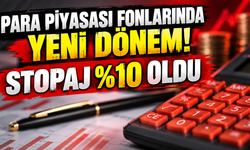 Para piyasası fonlarında yeni dönem! Stopaj oranı yüzde 10 oldu