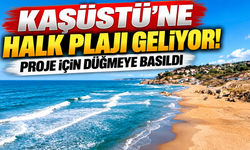 Kaşüstü’ne halk plajı geliyor! Proje için düğmeye basıldı