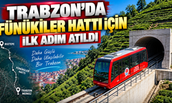 Trabzon'da Fünükiler Hattı için ilk adım atıldı