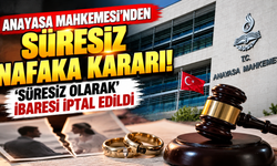 Anayasa Mahkemesi'nden süresiz nafaka kararı: 'Süresiz olarak' ibaresi iptal edildi