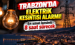 Trabzon’da elektrik kesintisi alarmı! En uzun kesinti 8 saat sürecek