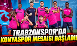 Trabzonspor’da Konyaspor Mesaisi Başladı! c
