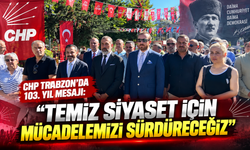 CHP Trabzon’da 103. yıl mesajı: “Temiz siyaset için mücadelemizi sürdüreceğiz”
