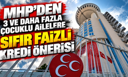 MHP'den 3 ve daha fazla çocuklu ailelere sıfır faizli konut ve taşıt kredisi önerisi