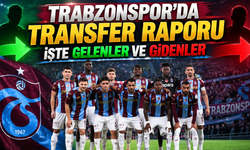 Trabzonspor'da transfer raporu: İşte gelenler ve gidenler