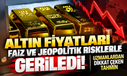 Altın fiyatları, faiz ve jeopolitik risklerle geriledi! Uzmanlardan dikkat çeken tahmin
