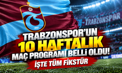 Trabzonspor'un 10 haftalık maç programı belli oldu! İşte tüm fikstür