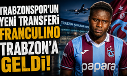 Trabzonspor'un yeni transferi Franculino Trabzon'a geldi